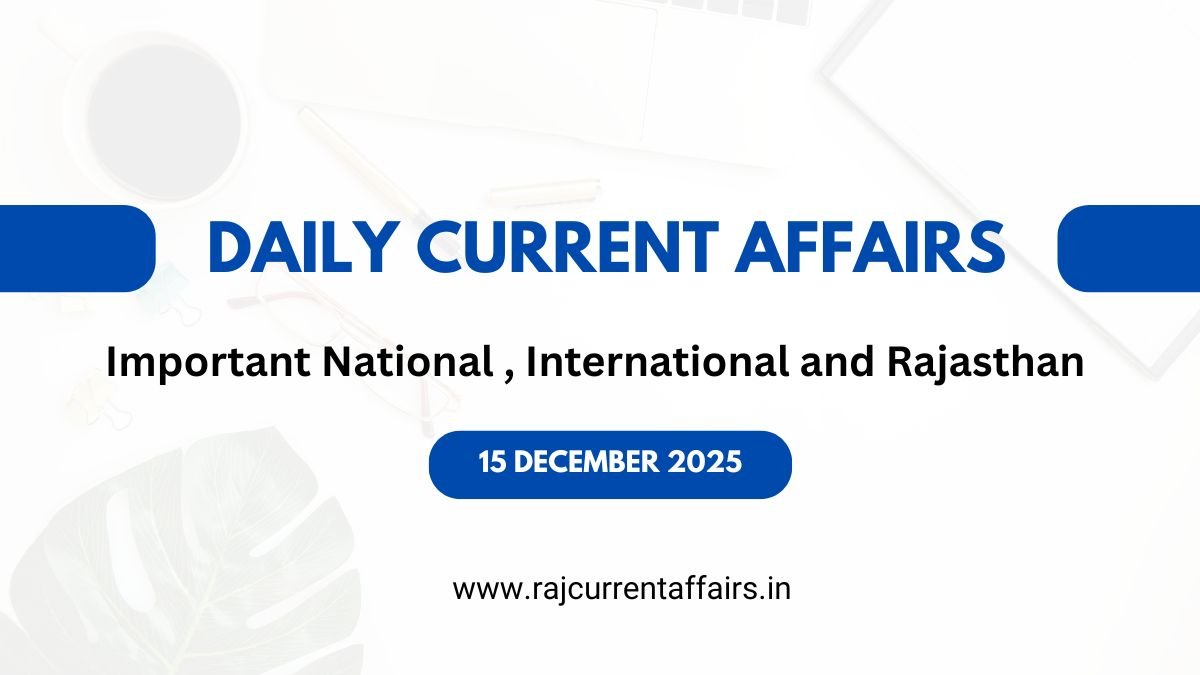 Daily Current Affairs 15 December 2025